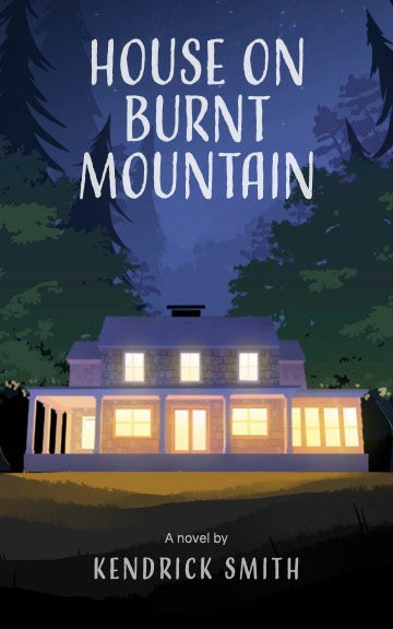 'House on Burnt Mountain' by Kendrick Smith